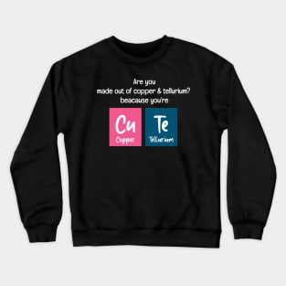 Are You Cute Chemistry Periodic Table Crewneck Sweatshirt